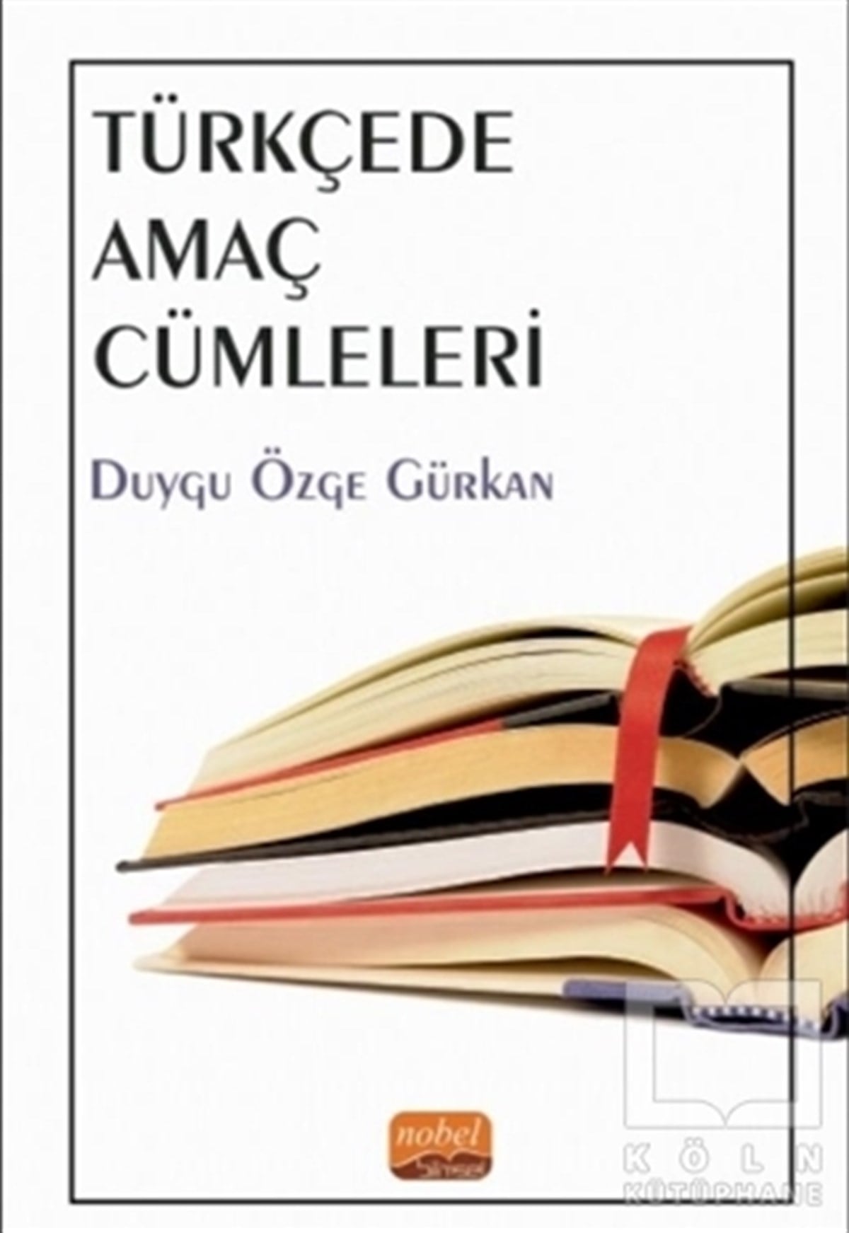 Duygu Özge GürkanAraştırma-İnceleme-ReferansTürkçede Amaç Cümleleri