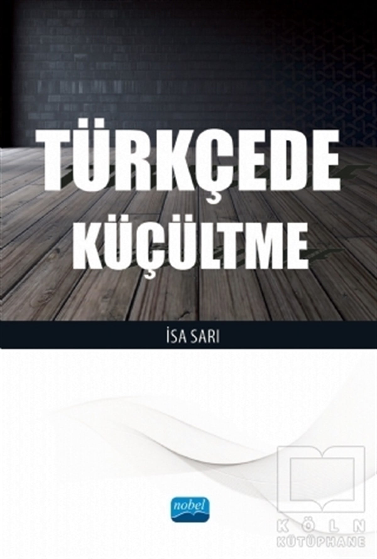 İsa SarıAkademikTürkçede Küçültme
