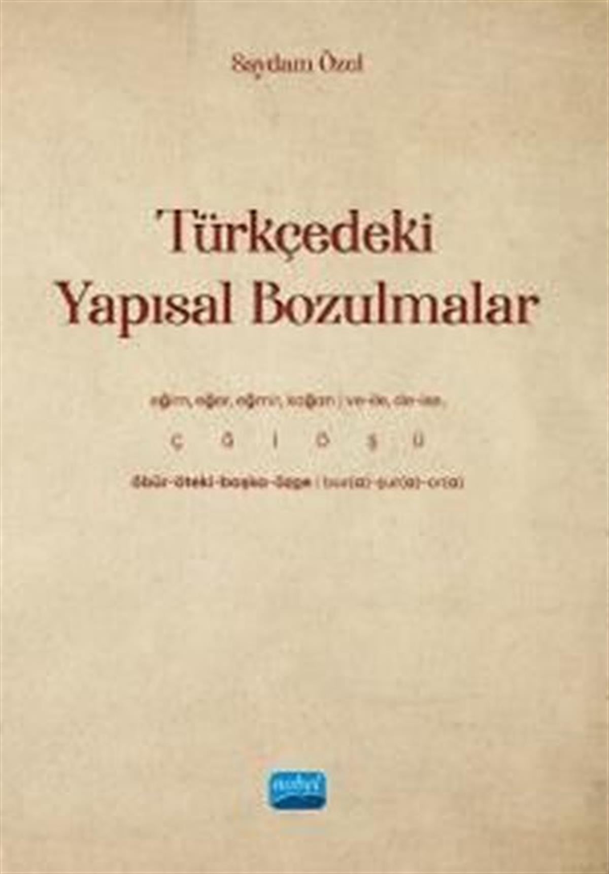 Saydam ÖzelDigerTürkçedeki Yapısal Bozulmalar