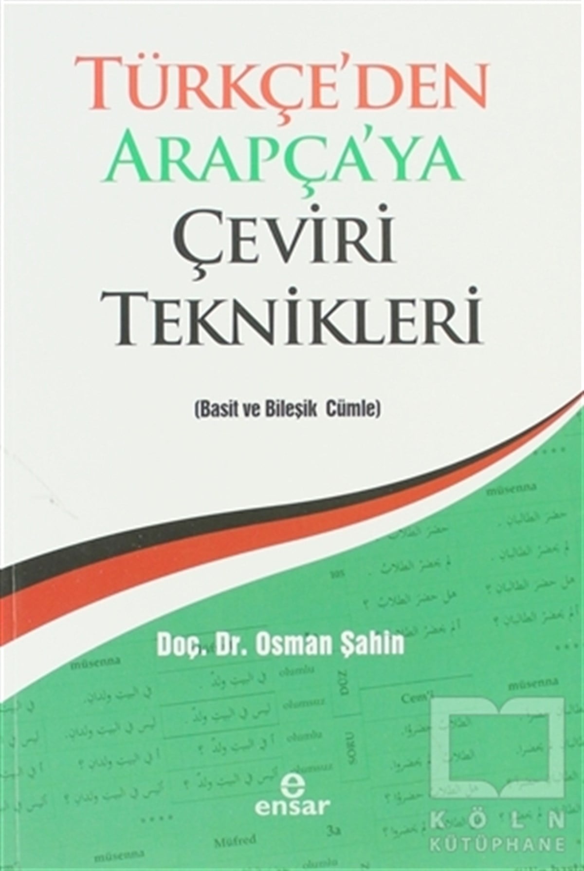 Osman ŞahinReferans - Kaynak KitapTürkçe'den Arapça'ya Çeviri Teknikleri