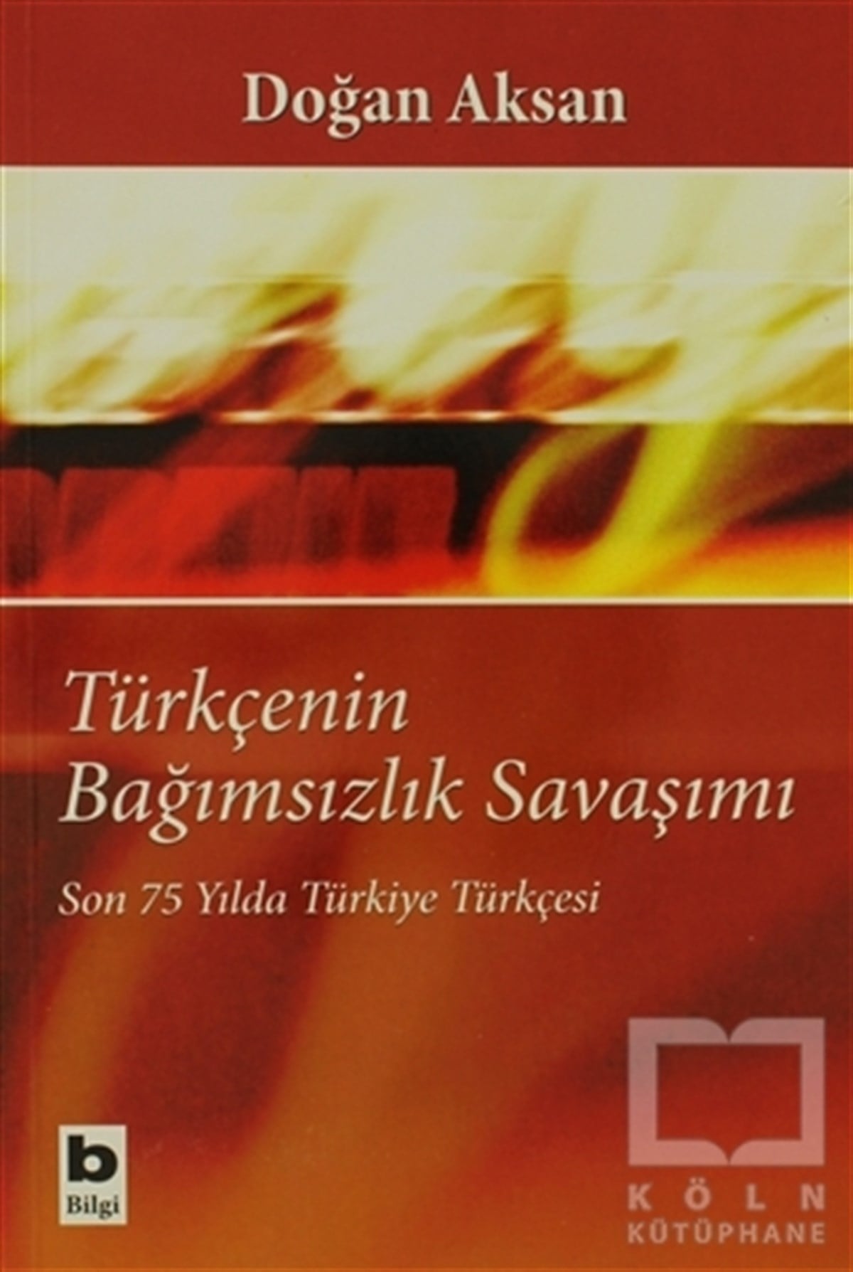 Doğan AksanDiğerTürkçenin Bağımsızlık Savaşımı