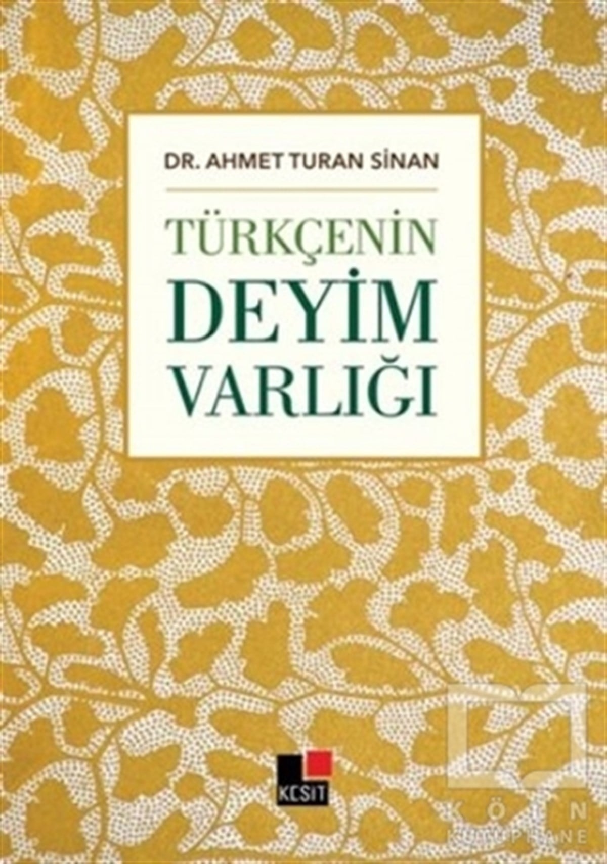 Ahmet Turan SinanTürk EdebiyatıTürkçenin Deyim Varlığı