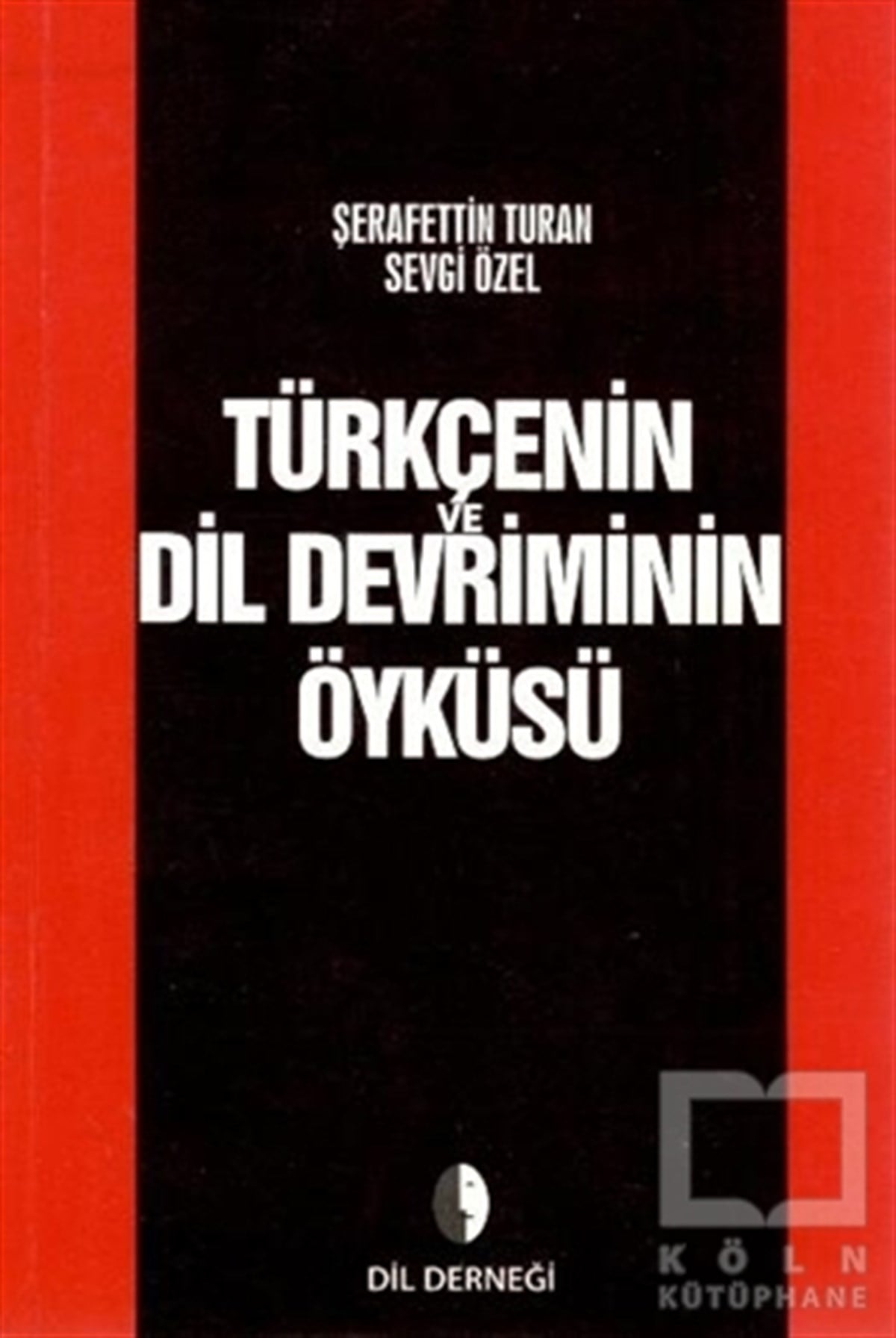 Şerafettin TuranDil BilimTürkçenin Dil Devriminin Öyküsü