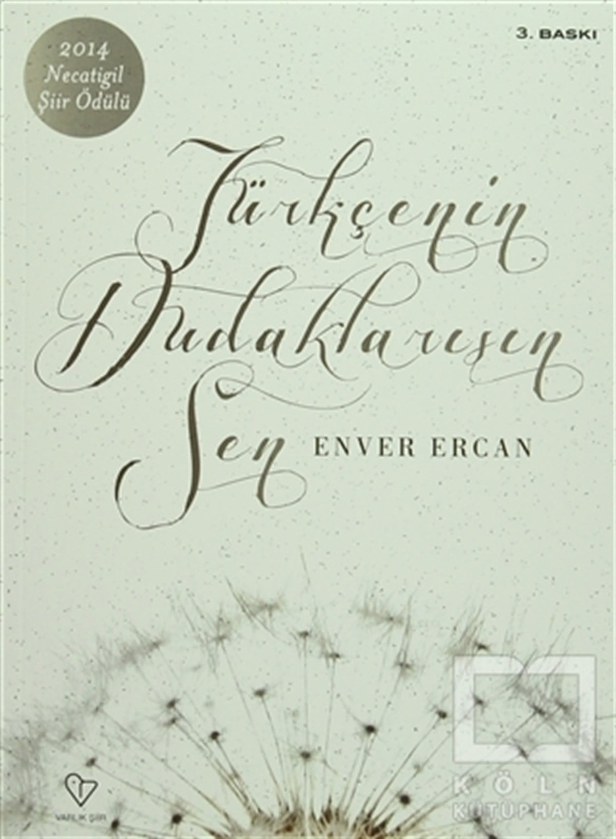 Enver ErcanŞiirTürkçenin Dudaklarısın Sen