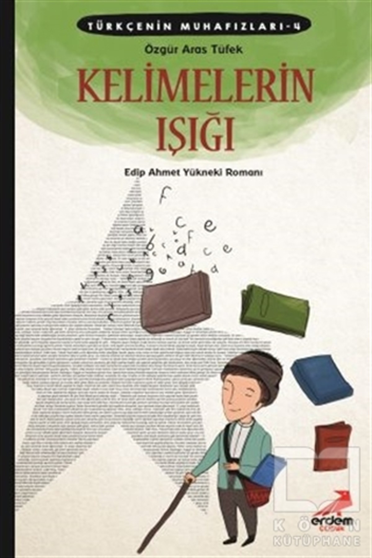 Özgür Aras TüfekHikayelerTürkçenin Muhafızları 4 - Kelimelerin Işığı