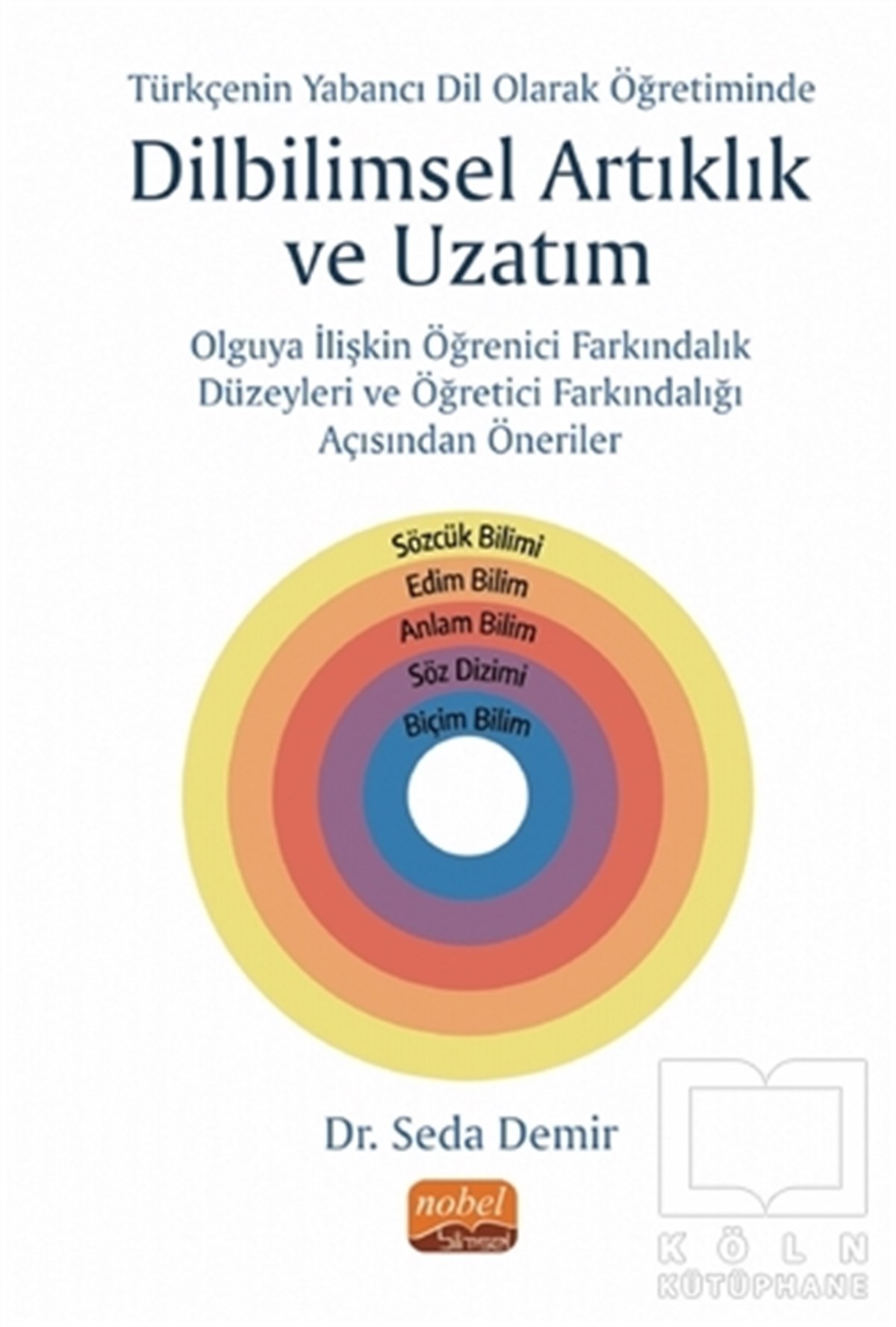 Seda DemirTürkçe Dil Bilim KitaplarıTürkçenin Yabancı Dil Olarak Öğretiminde Dilbilimsel Artıklık ve Uzatım