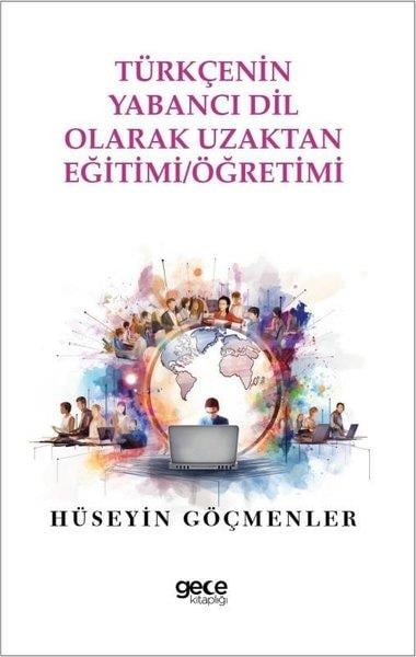 Hüseyin GöçmenlerDil Bilimi - EtimolojiTürkçenin Yabancı Dil Olarak Uzaktan Eğitimi Öğretimi