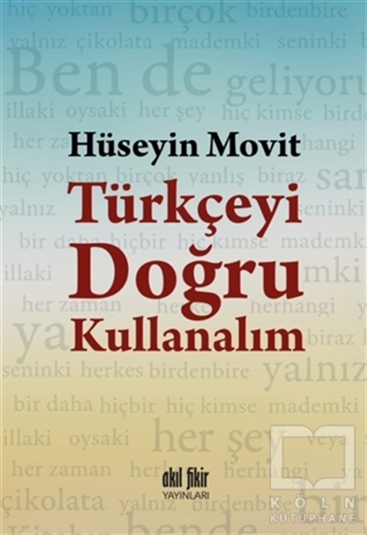 Hüseyin MovitDil BilimTürkçeyi Doğru Kullanalım