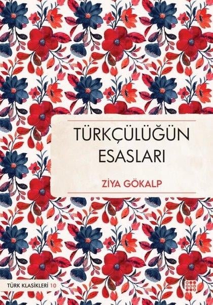 Ziya GökalpTürk KlasikleriTürkçülüğün Esasları - Türk Klasikleri 10