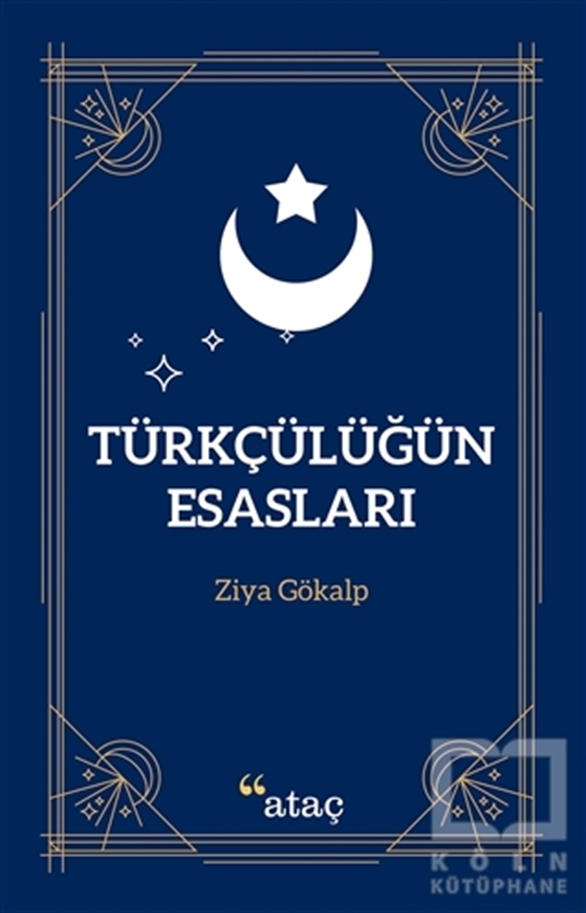 Ziya GökalpGenel Politika, Siyaset Bilim, Siyaset TarihiTürkçülüğün Esasları