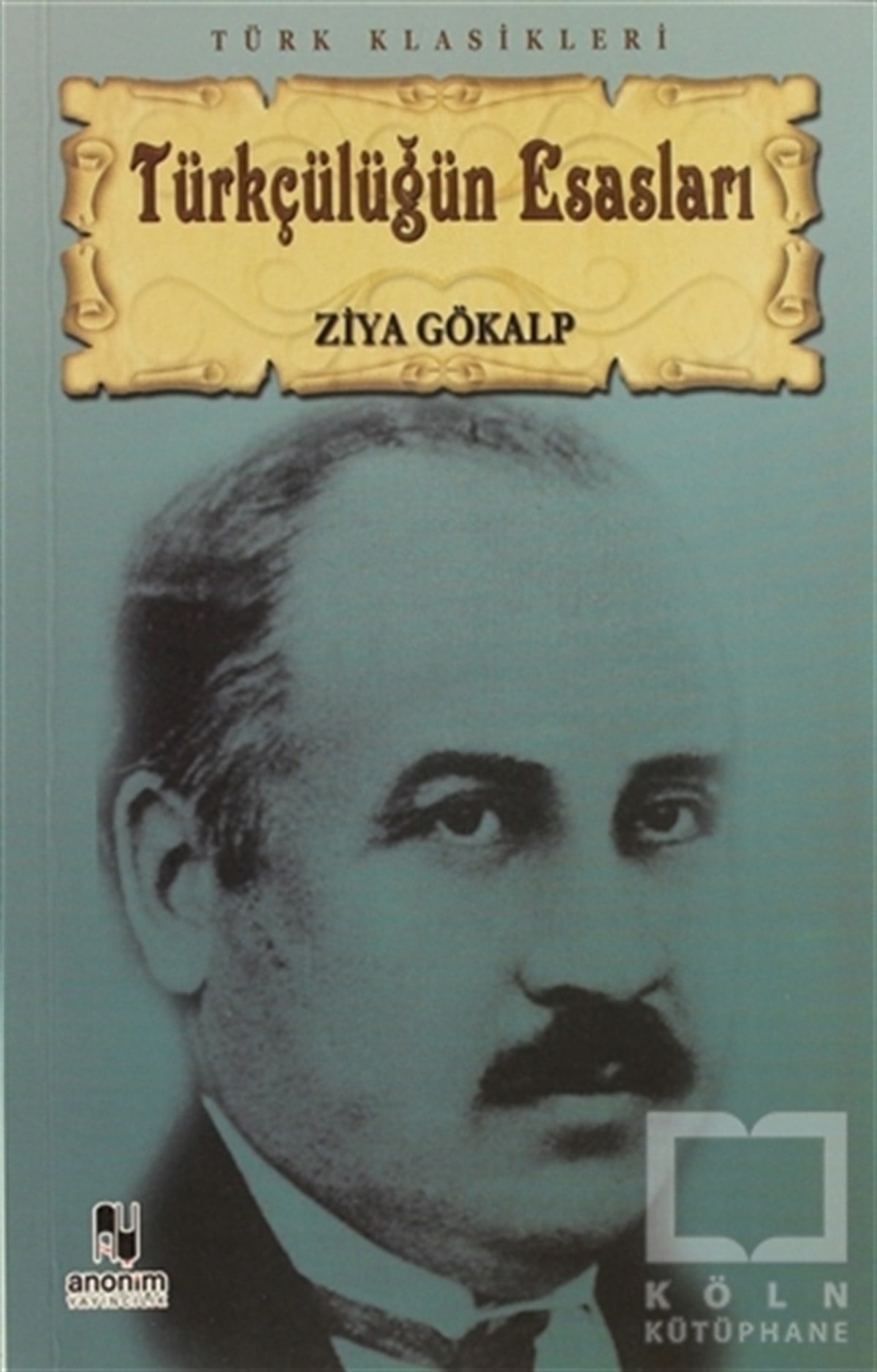 Ziya GökalpTürk Tarihi AraştırmalarıTürkçülüğün Esasları