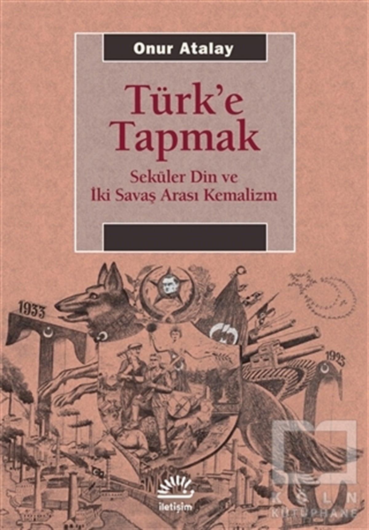 Onur AtalayAraştırma-İncelemeTürk'e Tapmak