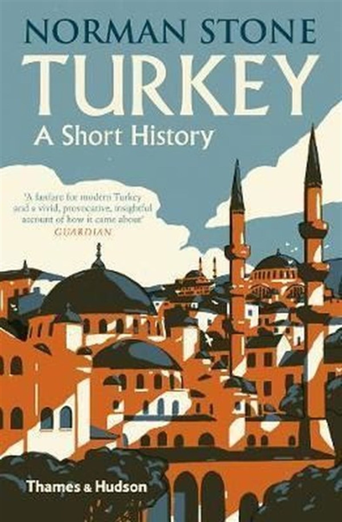 Norman StoneTurkish InterestTurkey: A Short History