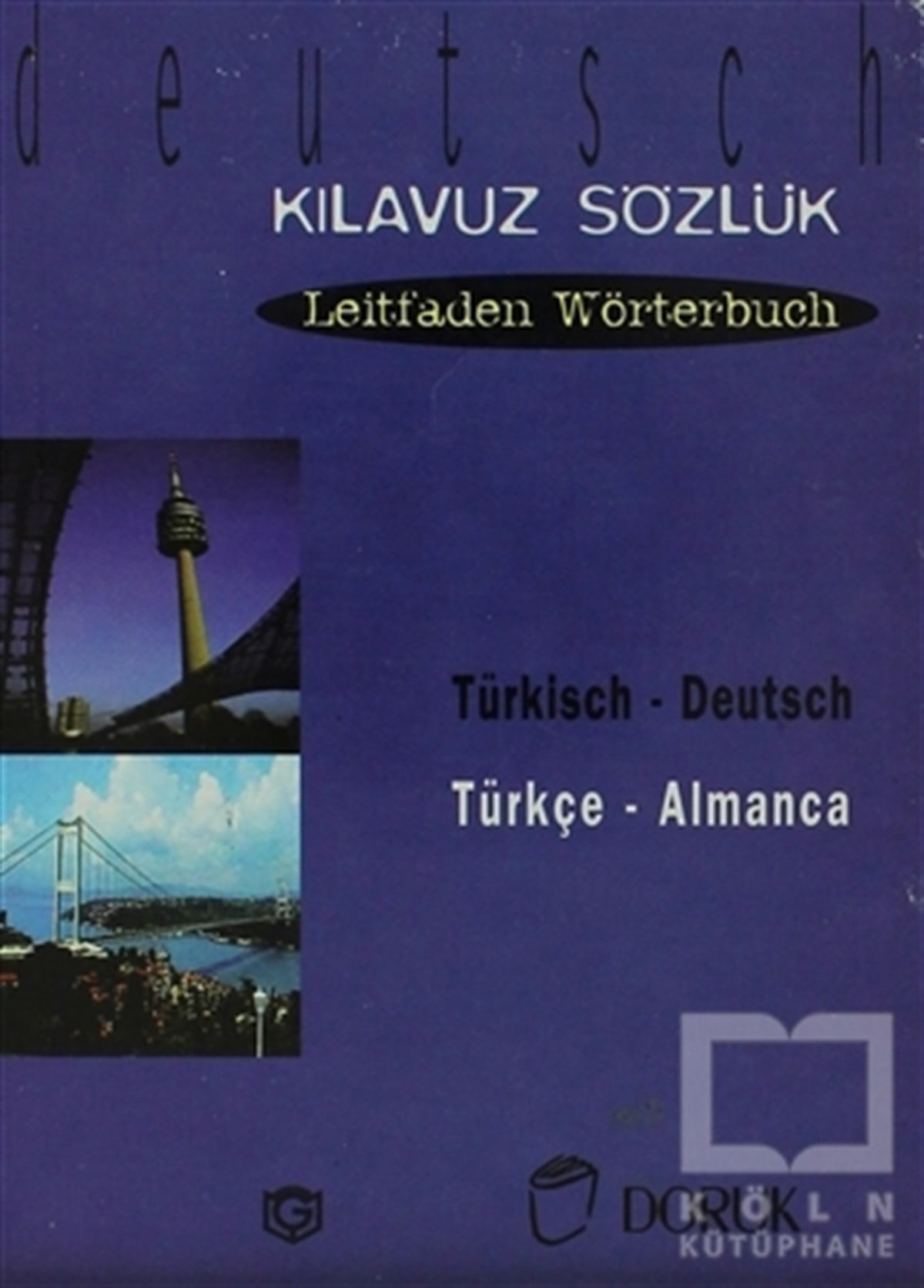 Erdoğan GüneşReferans - Kaynak KitapTürkisch - Deutsch / Türkçe Almanca (Kılavuz Sözlük - Leitfaden Wörterbuch)