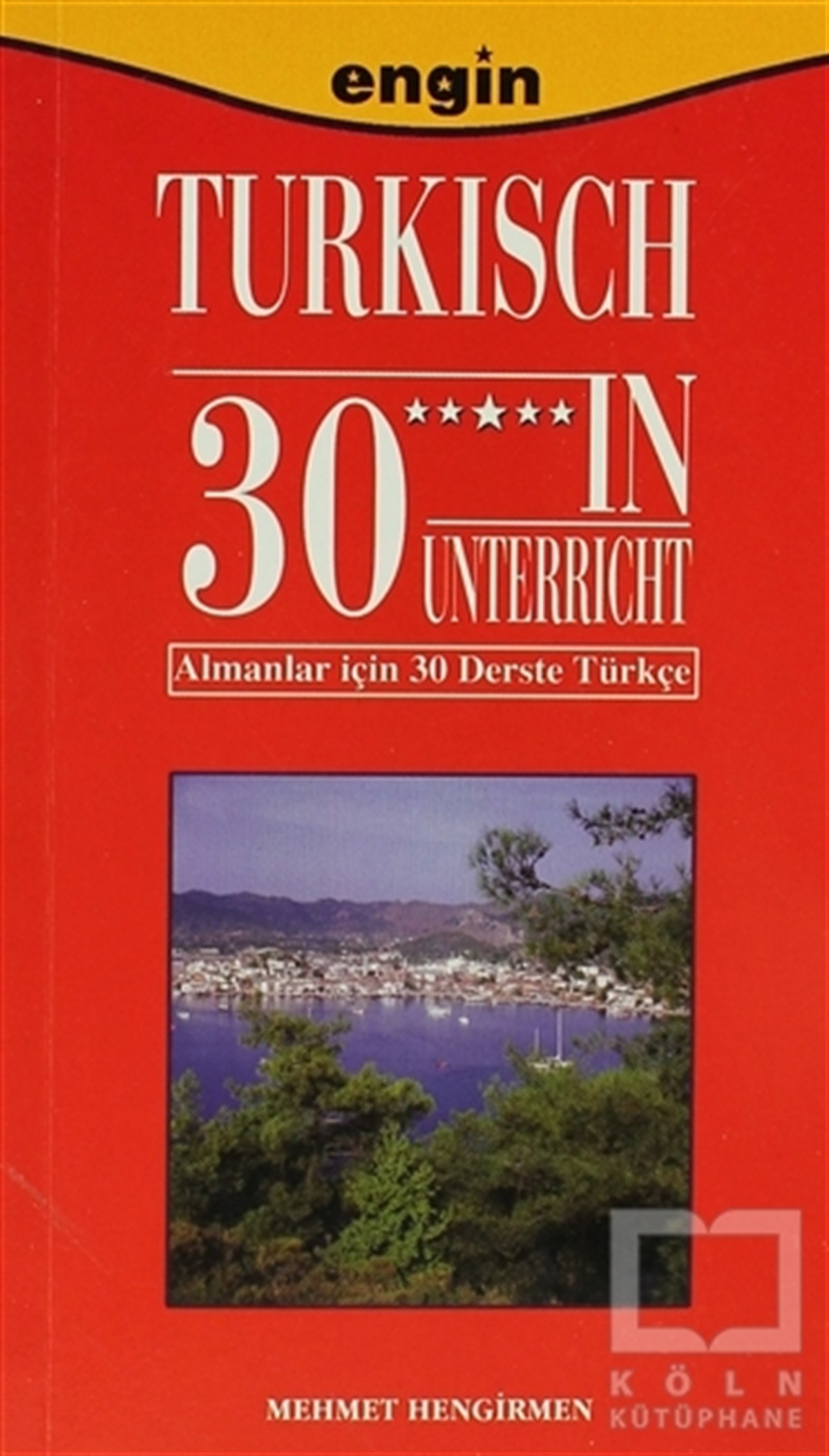 Mehmet HengirmenGenel KonularTurkisch 30 in Unterricht / Almanlar için 30 Derste Türkçe