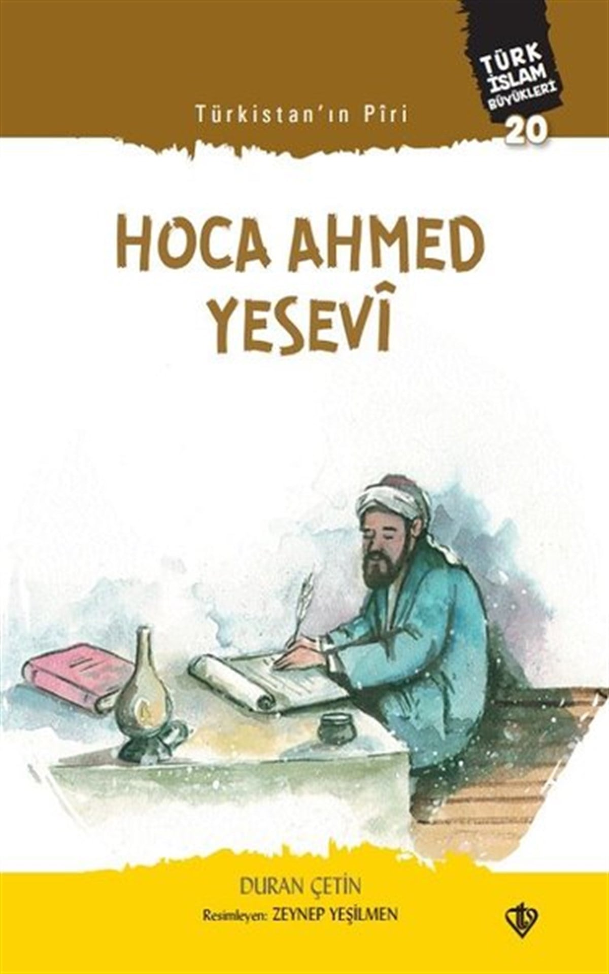 Duran ÇetinEgitim Etkinlik KitaplariTürkistan Piri: Hoca Ahmed Yesevi - Türk İslam Büyükleri 20