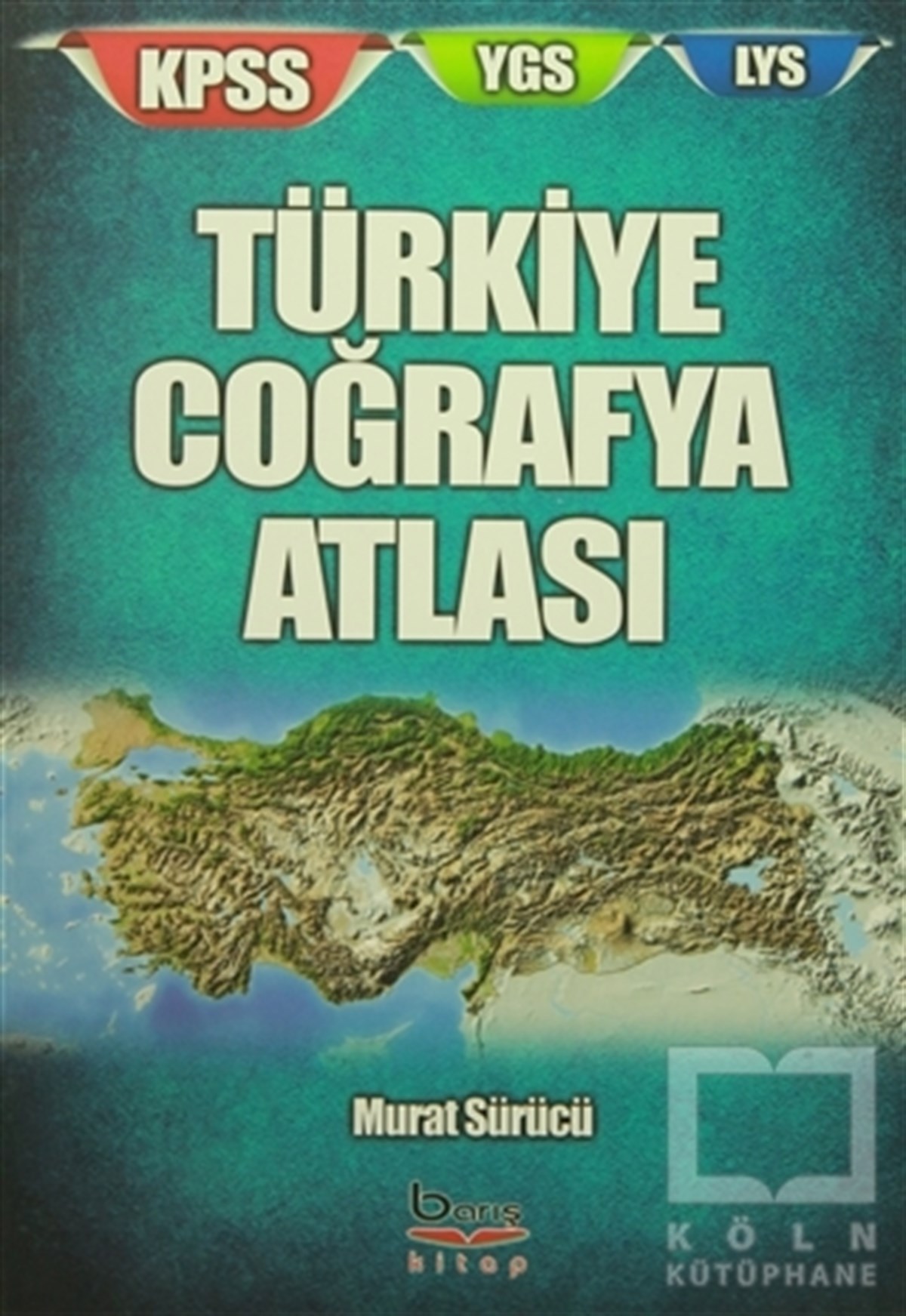 Murat SürücüGenel KonularTürkiye Coğrafya Atlası (KPSS-YGS-LYS)
