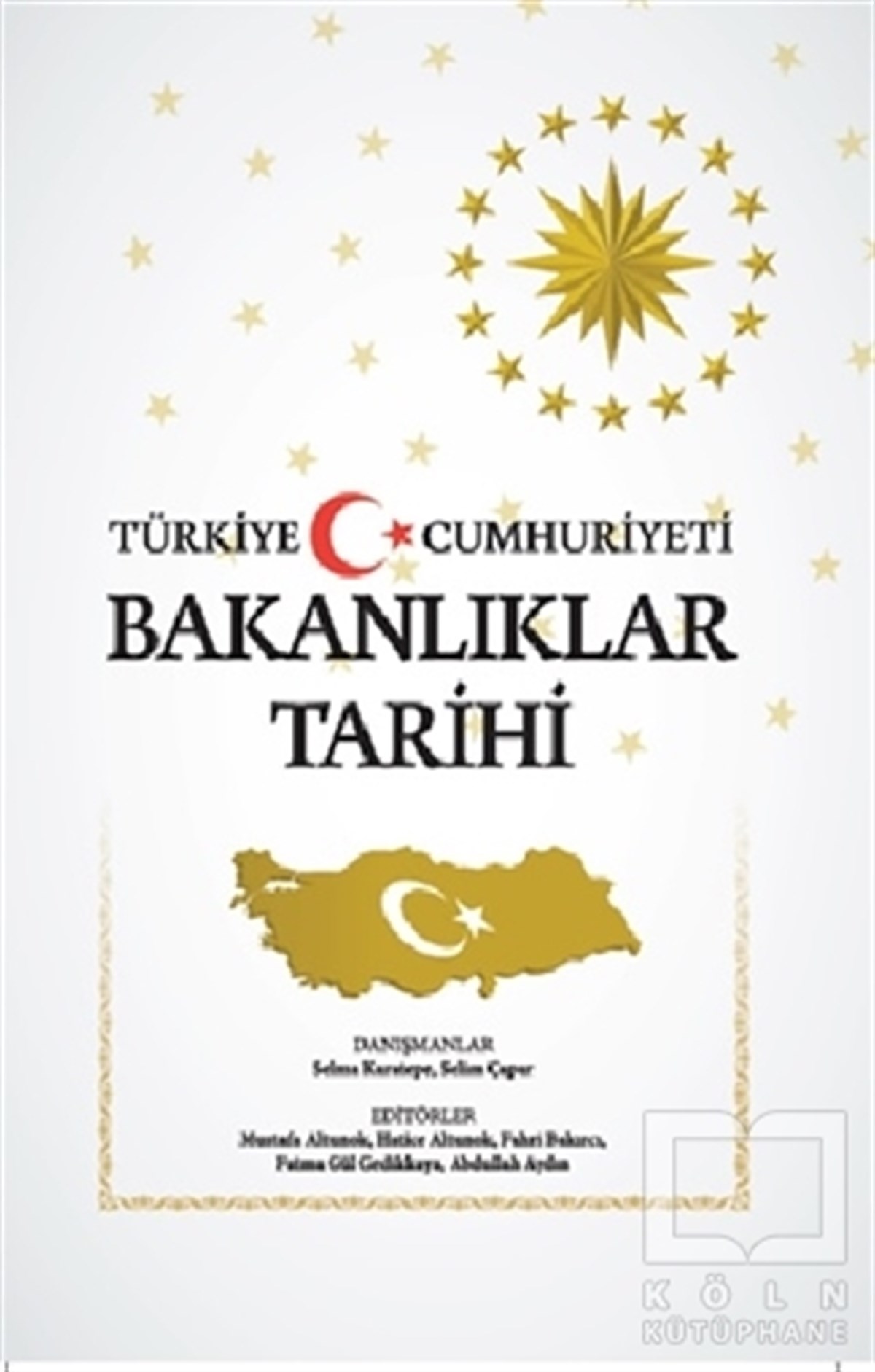 KolektifAraştırma - İncelemeTürkiye Cumhuriyeti Bakanlıklar Tarihi (Ciltli)