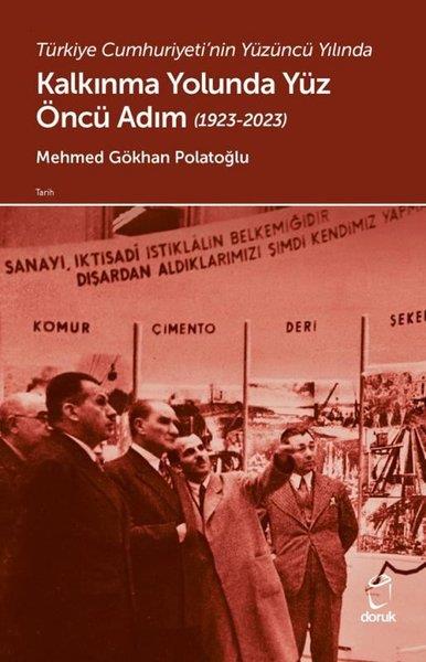 Mehmed Gökhan PolatoğluTürkiye ve Cumhuriyet Tarihi KitaplarıTürkiye Cumhuriyeti'nin Yüzüncü Yılında Kalkınma Yolunda Yüz Öncü Adım (1923 - 2023)
