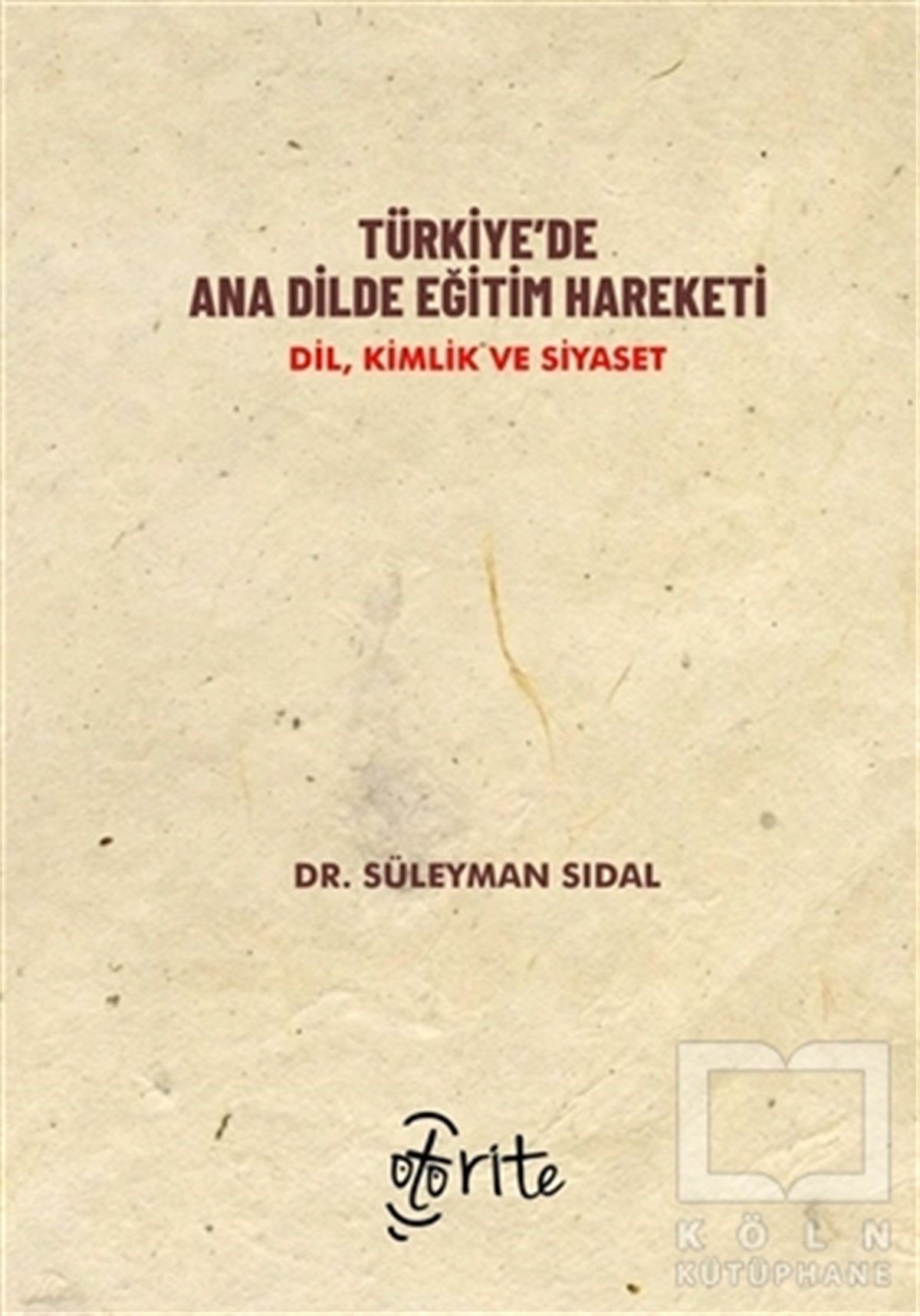 Süleyman SıdalAraştırma & İnceleme ve Referans KitaplarıTürkiye’de Ana Dilde Eğitim Hareketi