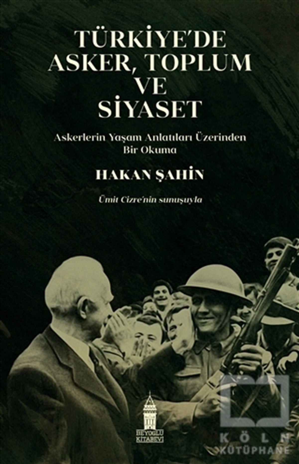 Hakan ŞahinDiğerTürkiye’de Asker, Toplum ve Siyaset