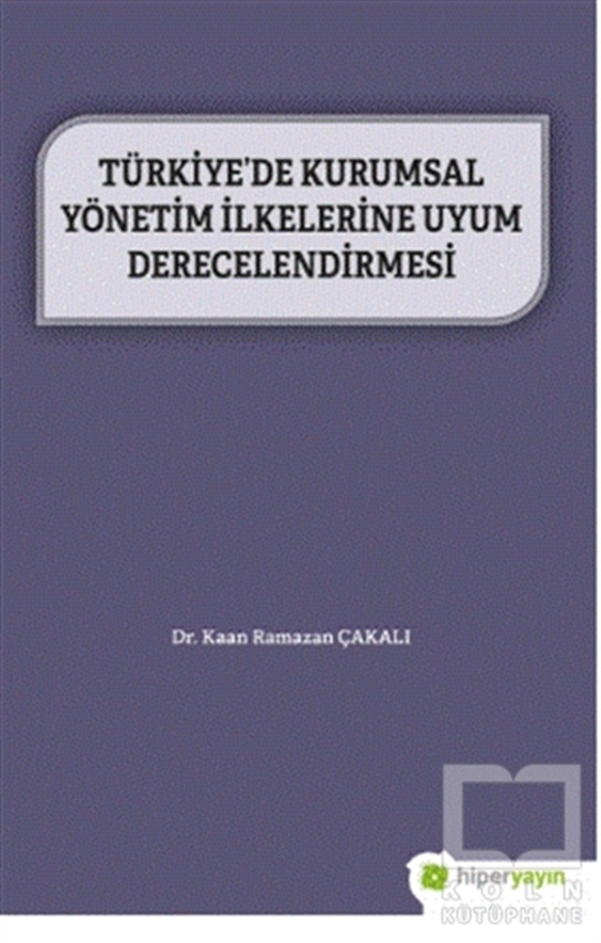Kaan Ramazan ÇakalıYönetim KitaplarıTürkiye’de Kurumsal Yönetim İlkelerine Uyum Derecelendirmesi