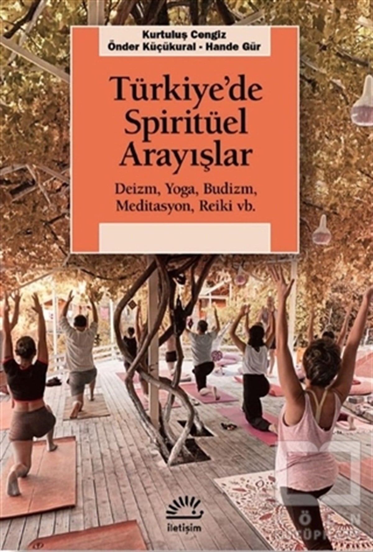 Önder KüçükuralDiğer İnançlara Ait KitaplarTürkiye’de Spiritüel Arayışlar