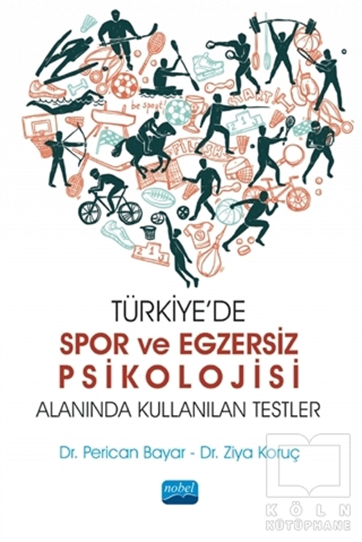 Perican BayarSpor KitaplarıTürkiye’de Spor ve Egzersiz Psikolojisi Alanında Kullanılan Testler