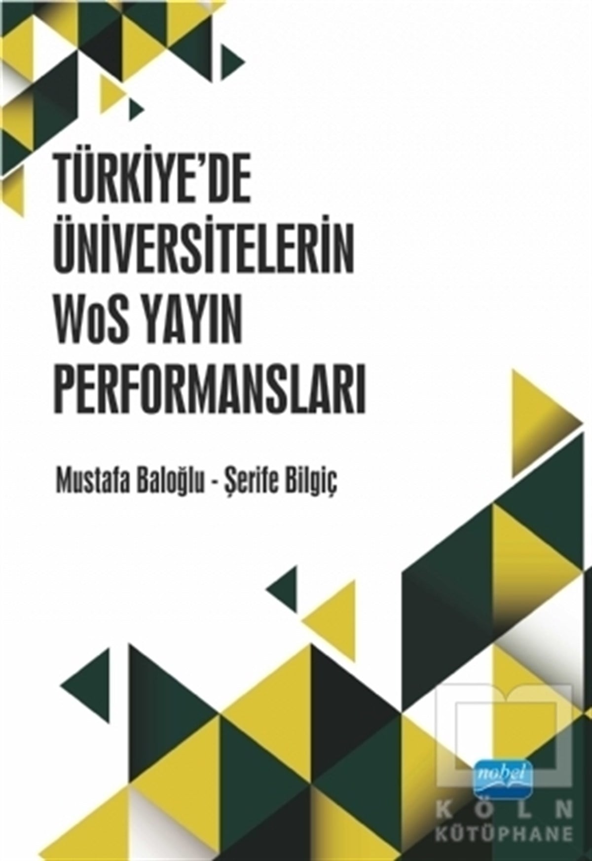 Mustafa BaloğluAkademikTürkiye’de Üniversitelerin WoS Yayın Performansları