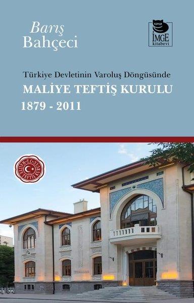 Barış BahçeciTürkiye ve Cumhuriyet Tarihi KitaplarıTürkiye Devletinin Varoluş Döngüsünde Maliye Teftiş Kurulu 1879 - 2011