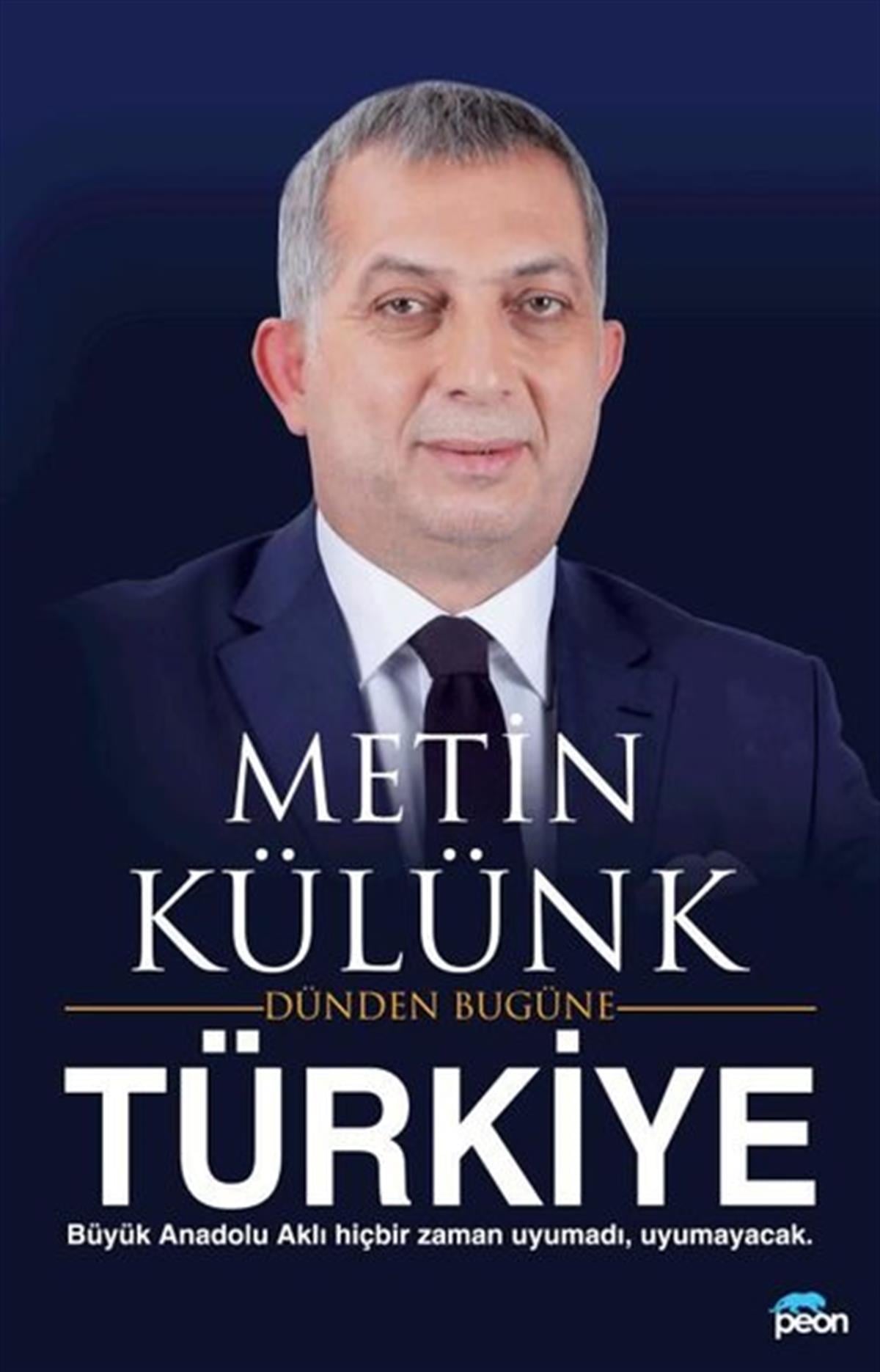 Metin KülünkTürkiye Siyaseti ve Politikası KitaplarıTürkiye: Dünden Bugüne