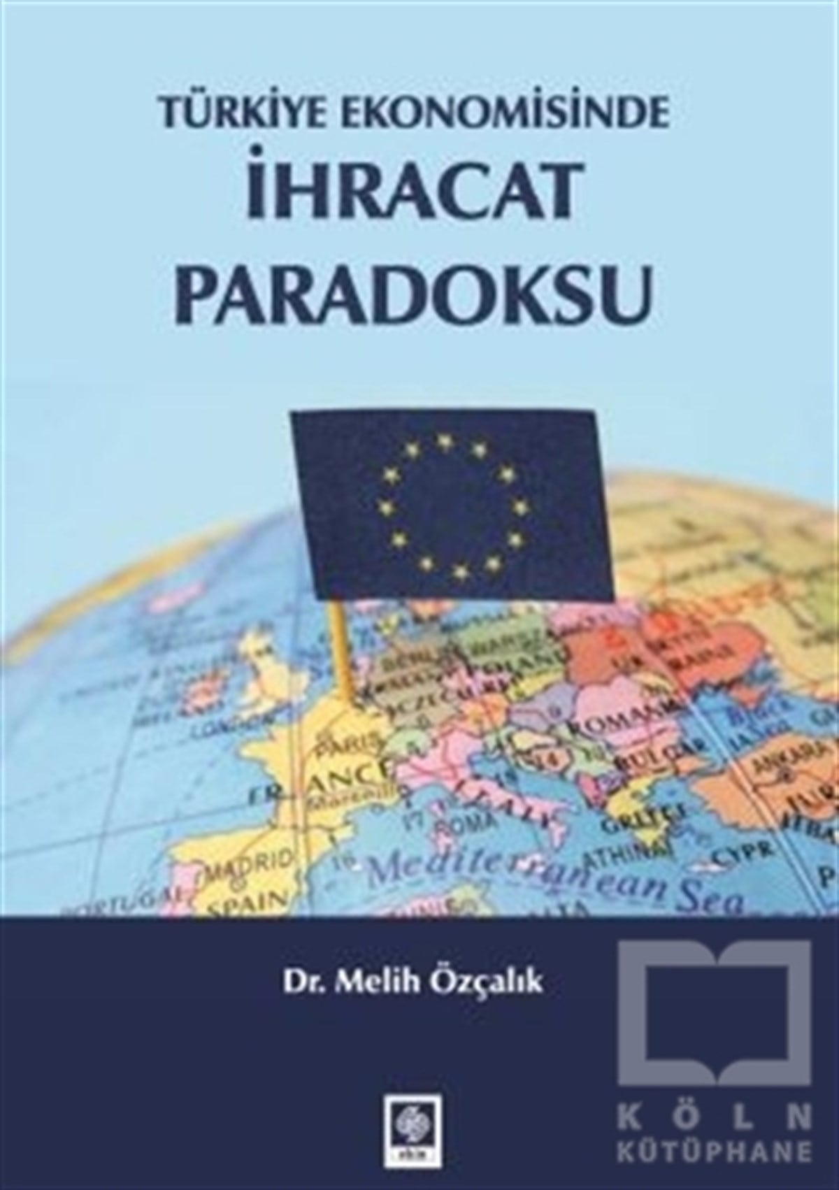 Melih ÖzçalıkAkademikTürkiye Ekonomisinde İhracat Paradoksu