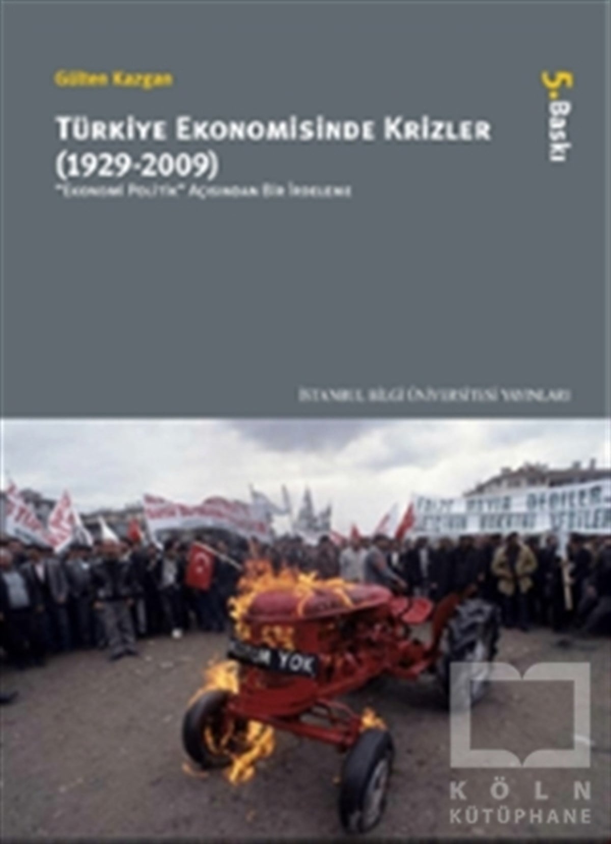 Gülten KazganTürkiye EkonomisiTürkiye Ekonomisinde Krizler - 1929-2009