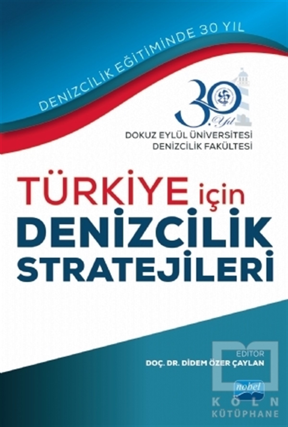 Burak KöseoğluDiğerTürkiye İçin Denizcilik Stratejileri