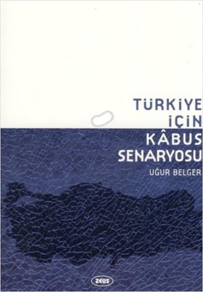 Uğur BelgerTürkiye Siyaseti ve Politikası KitaplarıTürkiye İçin Kabus Senaryosu