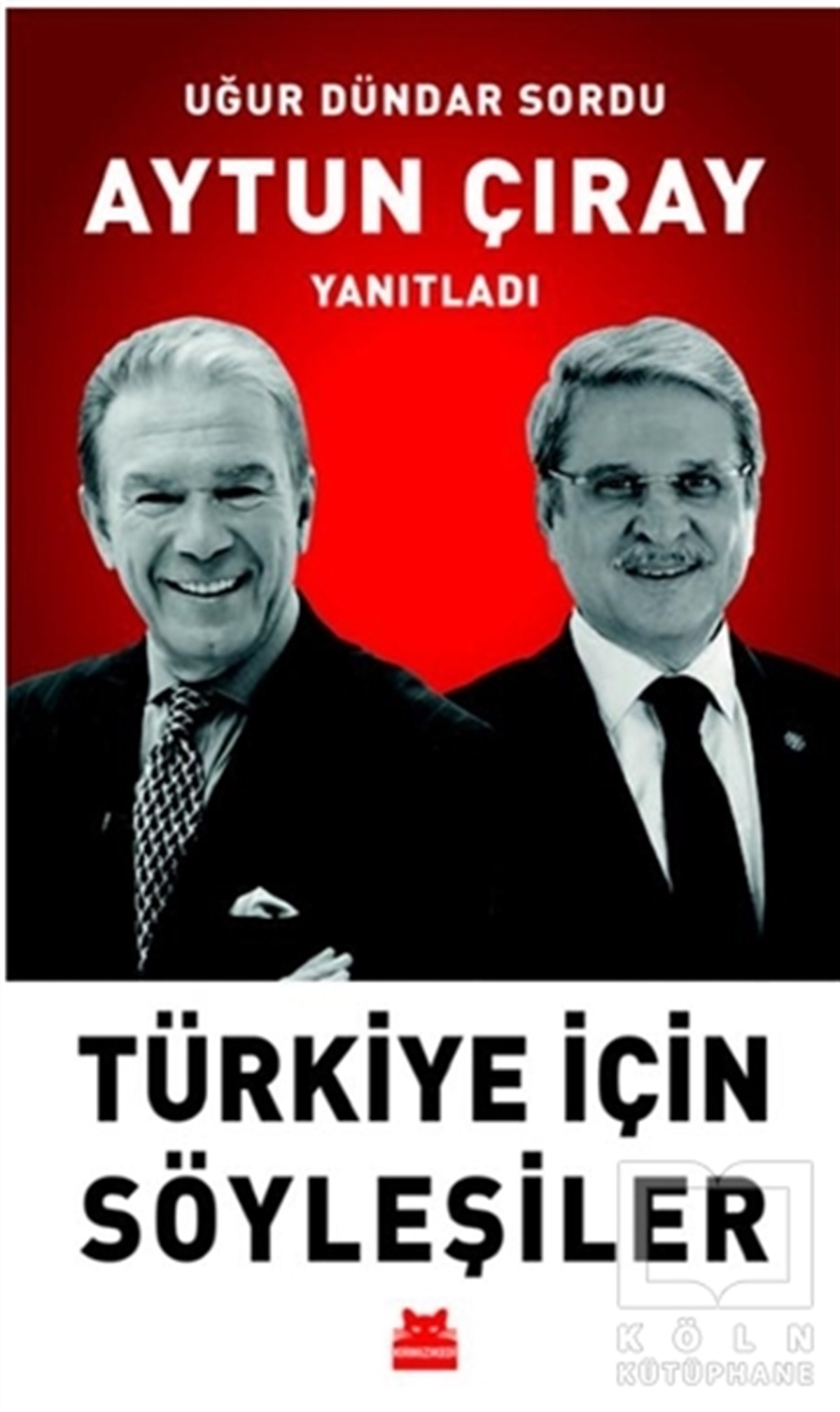 Aytun ÇırayTürkiye Siyaseti ve PolitikasıTürkiye İçin Söyleşiler