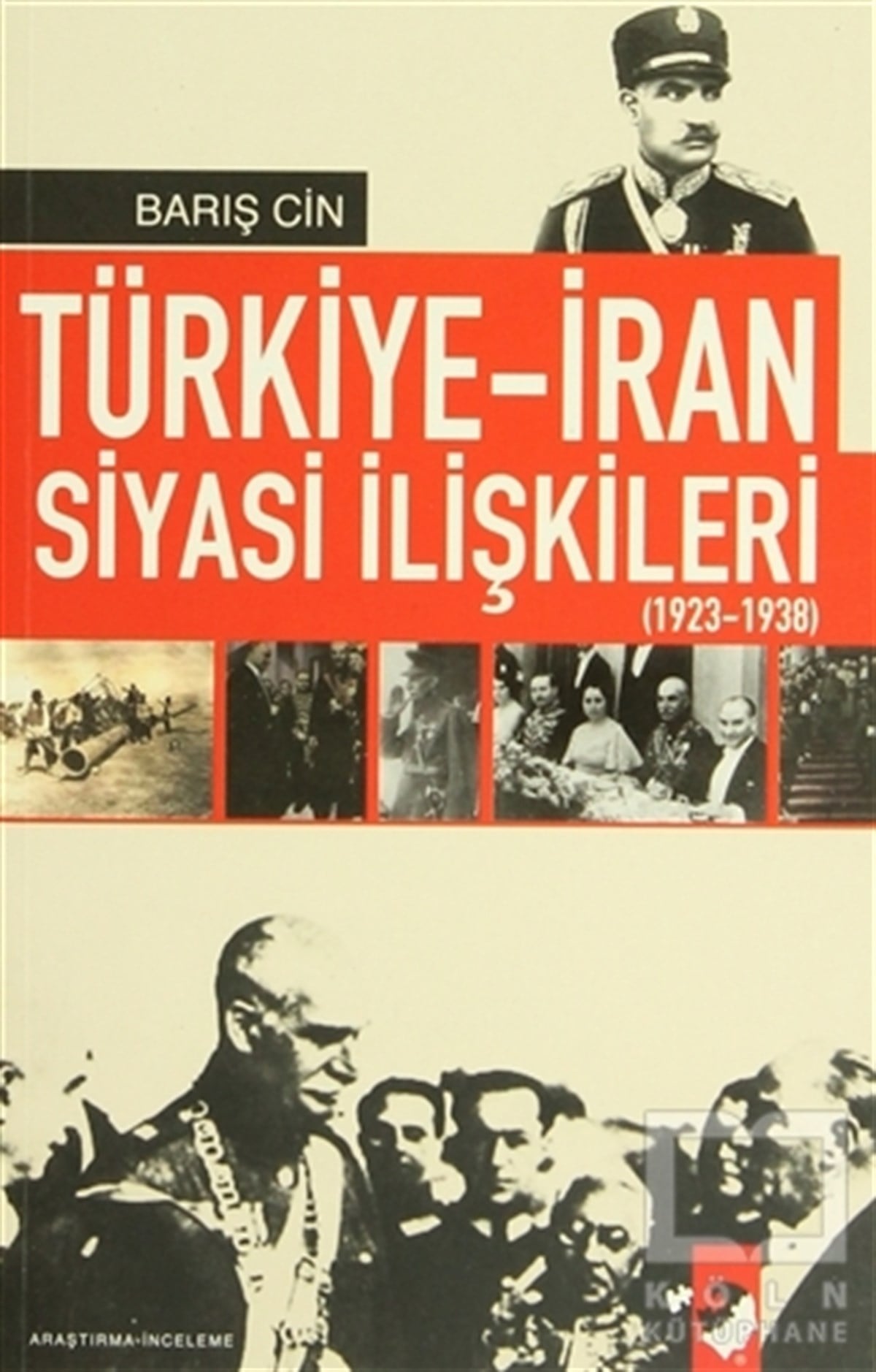 Barış CinUluslararası İlişkiler, Dış PolitikaTürkiye-İran Siyasi İlişkileri (1923 1938)