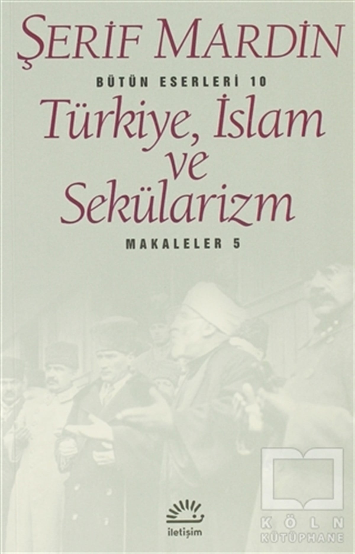 Şerif MardinSiyaset BilimiTürkiye, İslam ve Sekülarizm