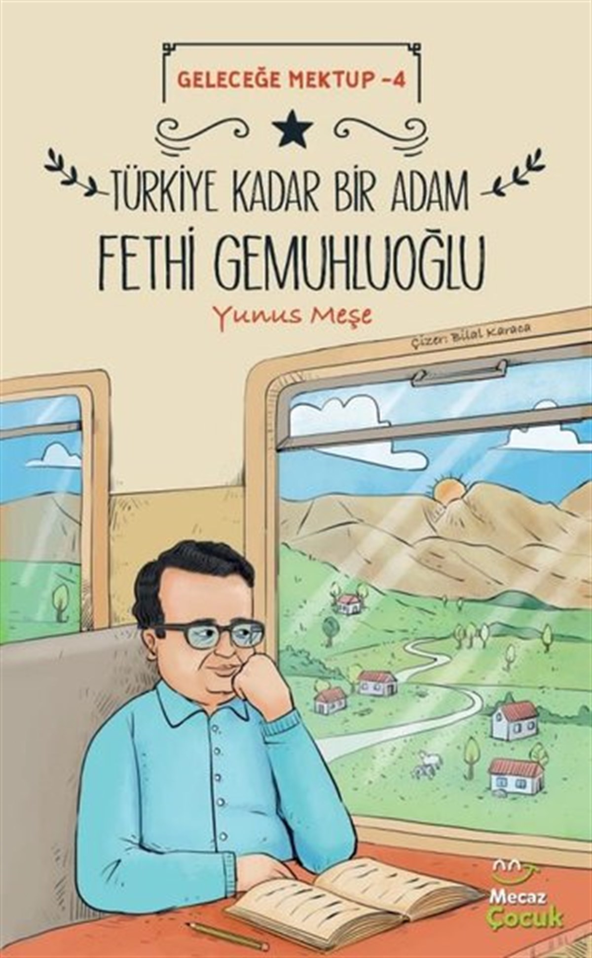 Yunus MeşeÇocuk Gençlik RomanlarıTürkiye Kadar Bir Adam Fethi Gemuhluoğlu - Geleceğe Mektup 4