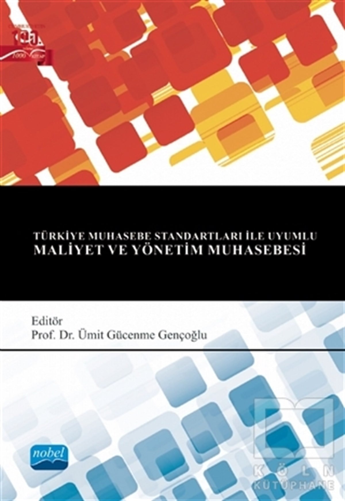 Ümit Gücenme Gençoğluİşletme, Muhasebe, Maliye KitaplarıTürkiye Muhasebe Standartları ile Uyumlu Maliyet ve Yönetim Muhasebesi