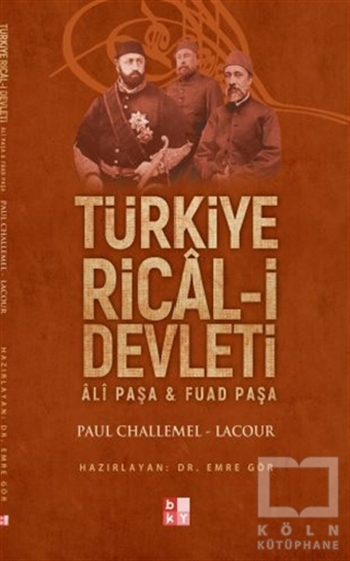 Paul Challemel - LacourTürkiye Siyaseti ve Politikası KitaplarıTürkiye Rical-i Devleti