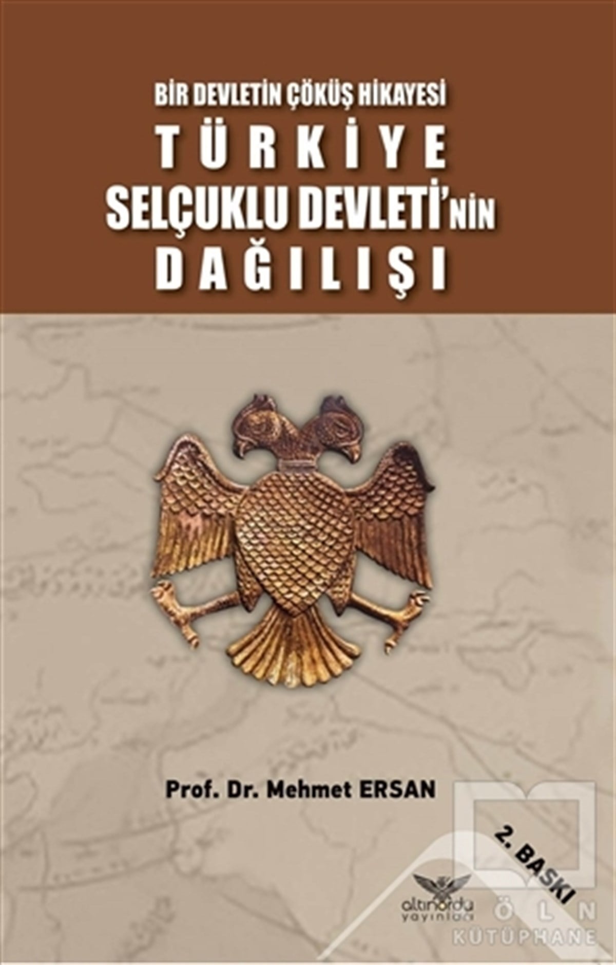 Mehmet ErsanAraştırma - İncelemeTürkiye Selçuklu Devleti'nin Dağılışı