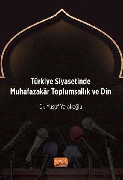 Yusuf YaralıoğluDinTürkiye Siyasetinde Muhafazakar Toplumsallık ve Din