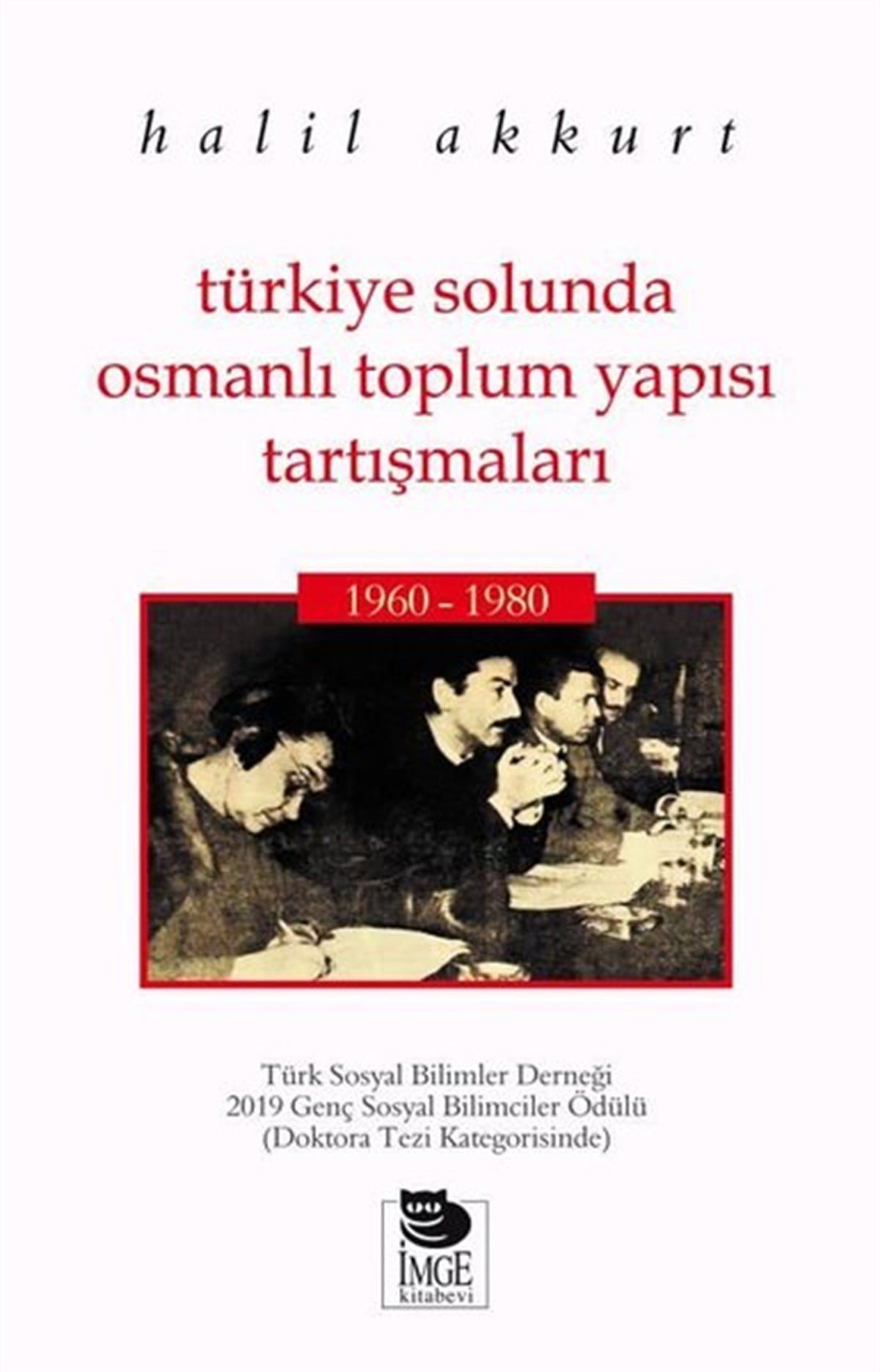 Halil AkkurtOsmanli TarihiTürkiye Solunda Osmanlı Toplum Yapısı Tartışmaları 1960-1980
