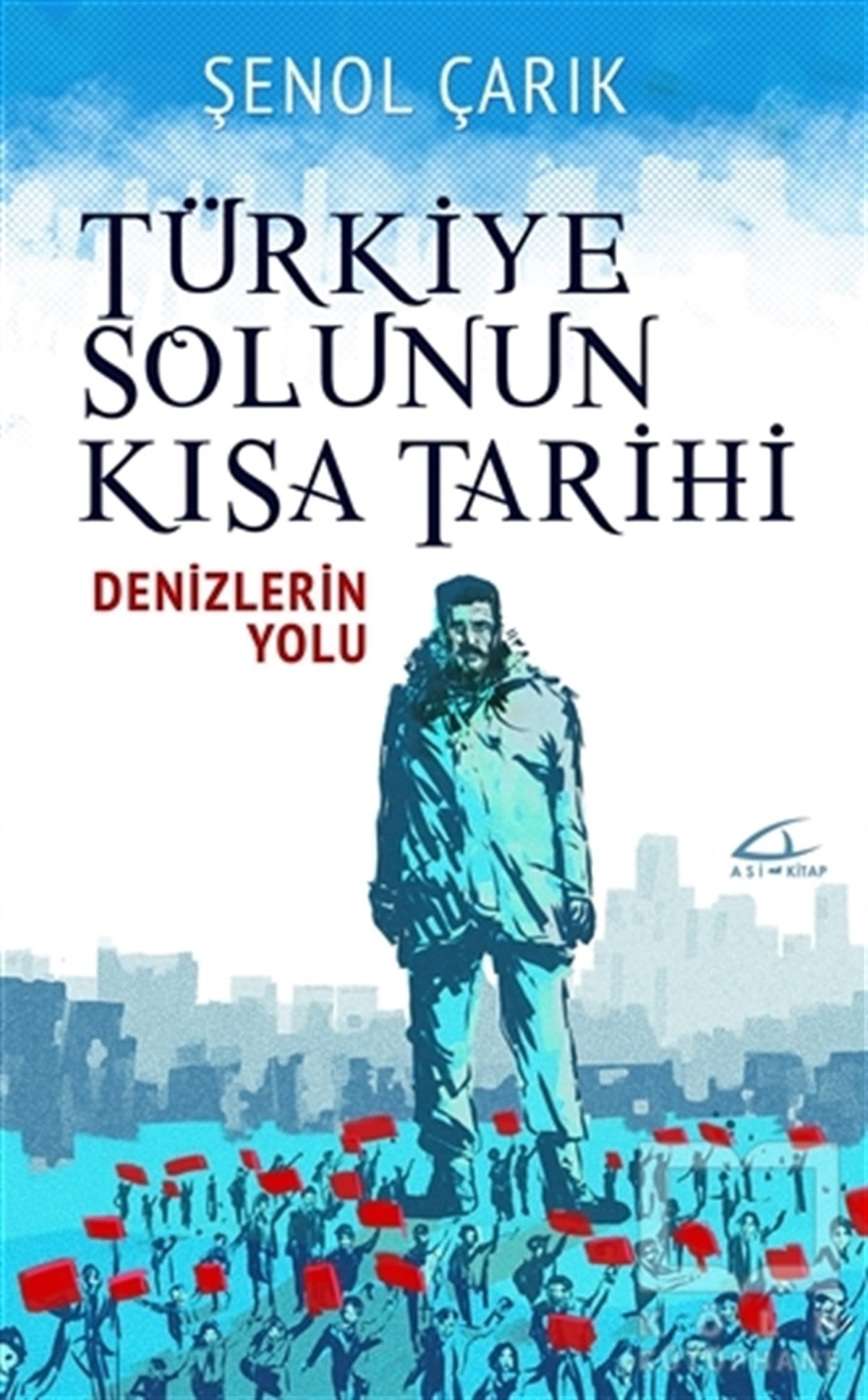 Şenol ÇarıkAraştırma-İncelemeTürkiye Solunun Kısa Tarihi