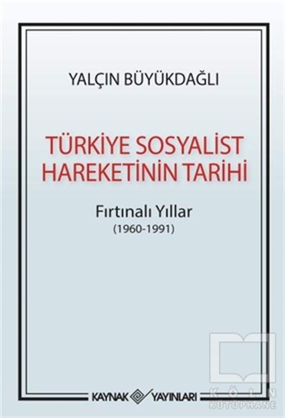 Yalçın BüyükdağlıTürk Tarihi Araştırmaları KitaplarıTürkiye Sosyalist Hareketinin Tarihi