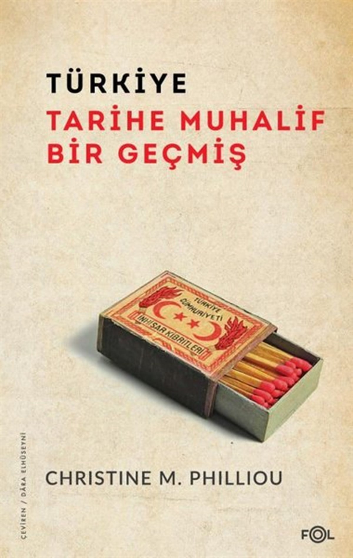 Christine M. PhilliouDünya TarihiTürkiye: Tarihe Muhalif Bir Geçmiş