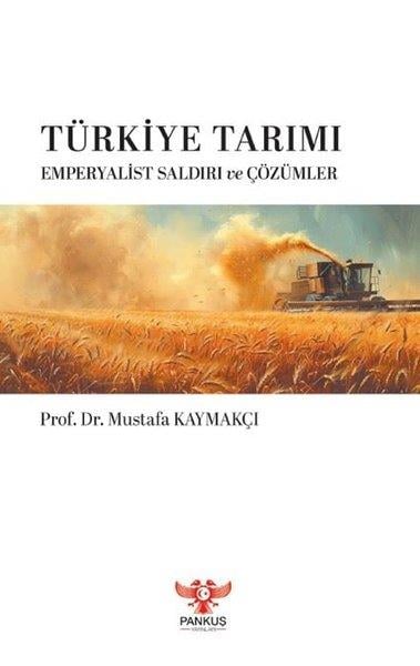 Mustafa KaymakçıGenel Politika & Siyaset Bilim & Siyaset Tarihi KitaplarıTürkiye Tarımı - Emperyalist Saldırı ve Çözümler