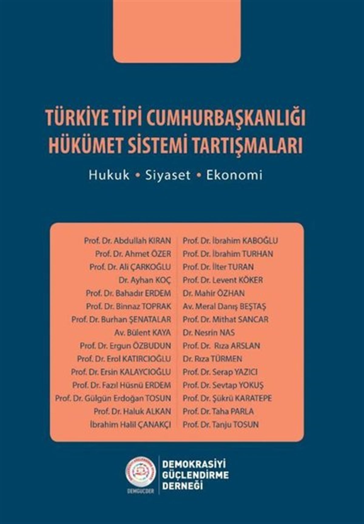 KolektifTürkiye Siyaseti ve Politikası KitaplarıTürkiye Tipi Cumhurbaşkanlığı Hükümet Sistemi Tartışmaları