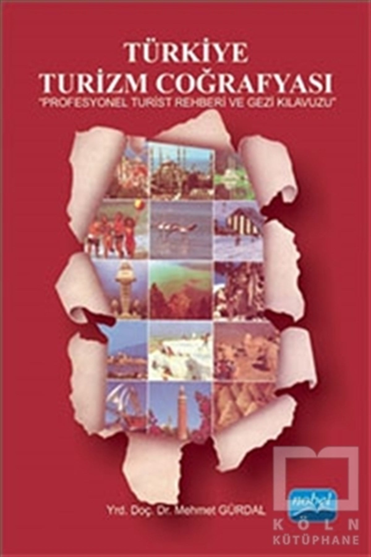 Mehmet GürdalDiğerTürkiye Turizm Coğrafyası